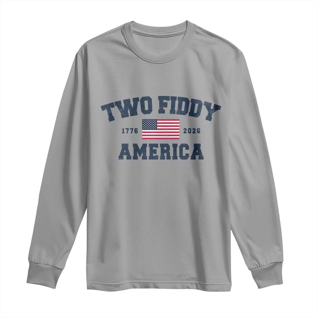 Two Fiddy USA 250th Anniversary Long Sleeve Shirt United States Flag July 4th 2026 1776 Patriotic Humor