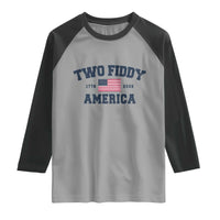 Two Fiddy USA 250th Anniversary Raglan Shirt United States Flag July 4th 2026 1776 Patriotic Humor