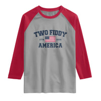 Two Fiddy USA 250th Anniversary Raglan Shirt United States Flag July 4th 2026 1776 Patriotic Humor