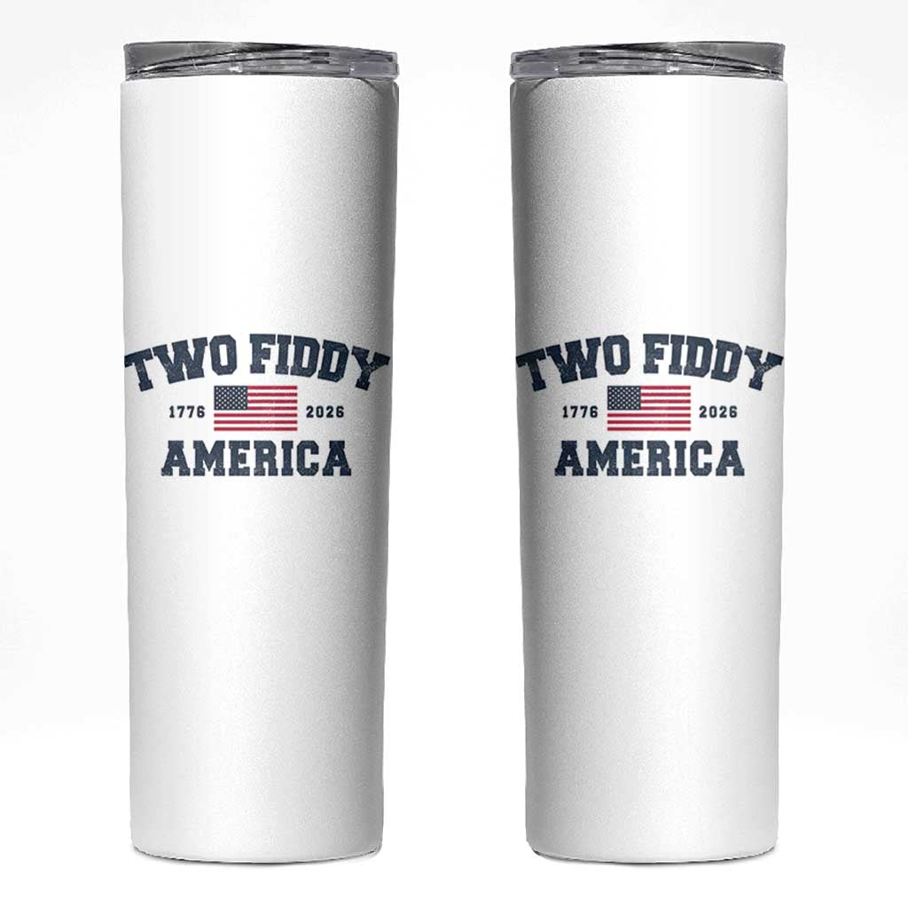 Two Fiddy USA 250th Anniversary Skinny Tumbler United States Flag July 4th 2026 1776 Patriotic Humor