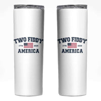 Two Fiddy USA 250th Anniversary Skinny Tumbler United States Flag July 4th 2026 1776 Patriotic Humor
