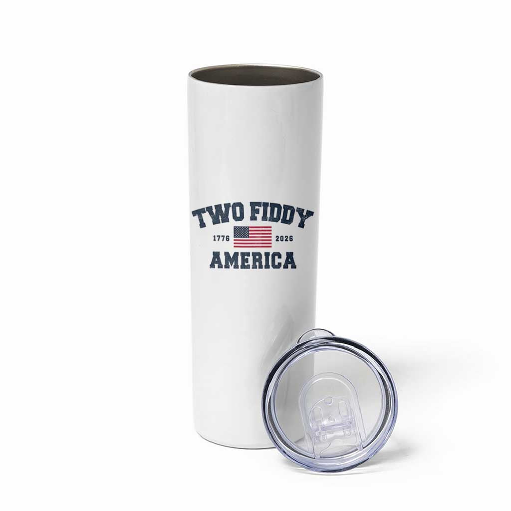 Two Fiddy USA 250th Anniversary Skinny Tumbler United States Flag July 4th 2026 1776 Patriotic Humor