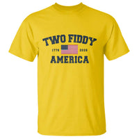Two Fiddy USA 250th Anniversary T Shirt United States Flag July 4th 2026 1776 Patriotic Humor