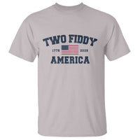 Two Fiddy USA 250th Anniversary T Shirt United States Flag July 4th 2026 1776 Patriotic Humor