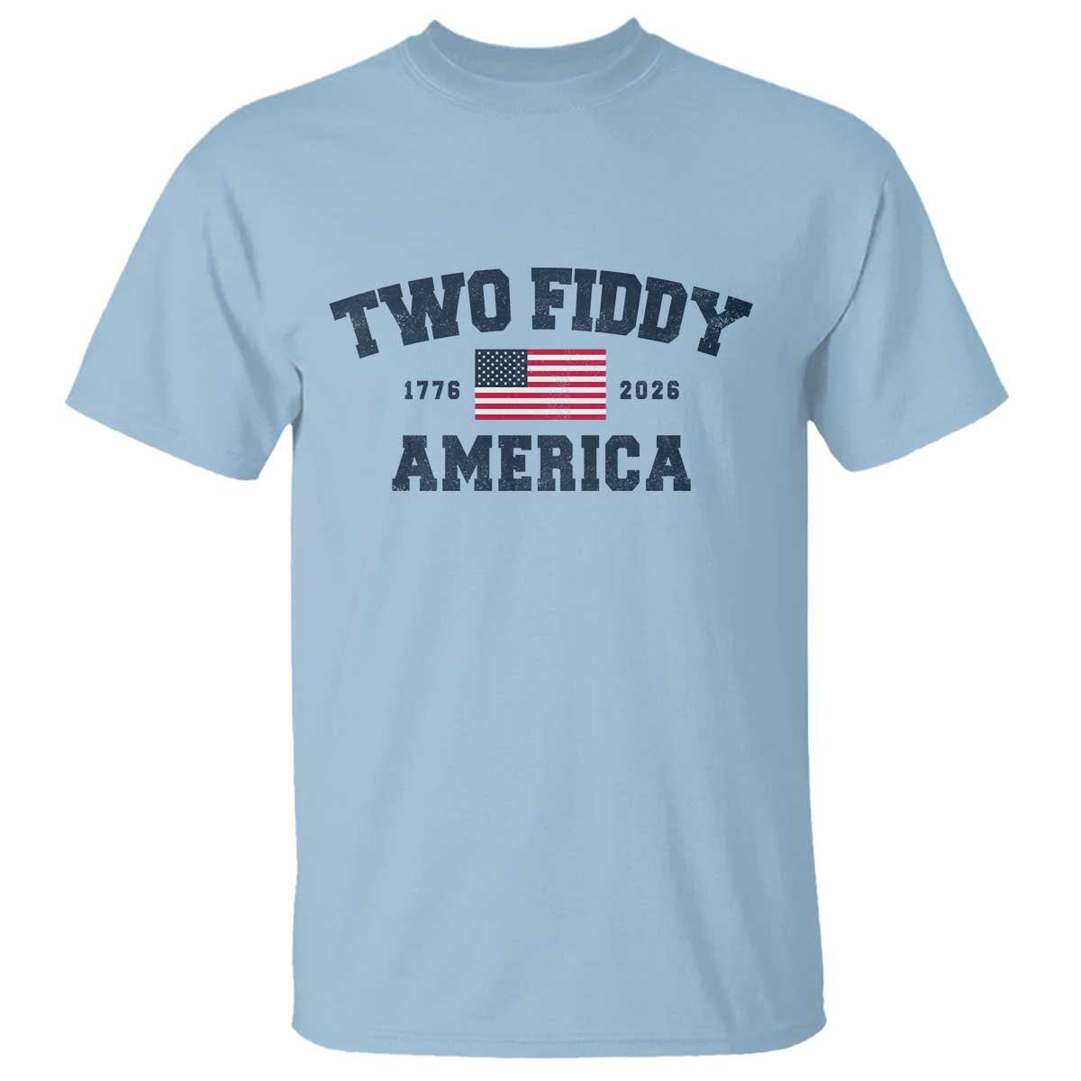 Two Fiddy USA 250th Anniversary T Shirt United States Flag July 4th 2026 1776 Patriotic Humor