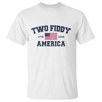 Two Fiddy USA 250th Anniversary T Shirt United States Flag July 4th 2026 1776 Patriotic Humor