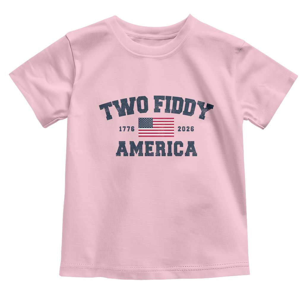 Two Fiddy USA 250th Anniversary Toddler T Shirt United States Flag July 4th 2026 1776 Patriotic Humor
