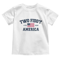 Two Fiddy USA 250th Anniversary Toddler T Shirt United States Flag July 4th 2026 1776 Patriotic Humor