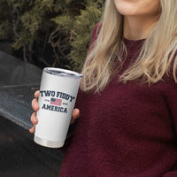 Two Fiddy USA 250th Anniversary Tumbler Cup United States Flag July 4th 2026 1776 Patriotic Humor