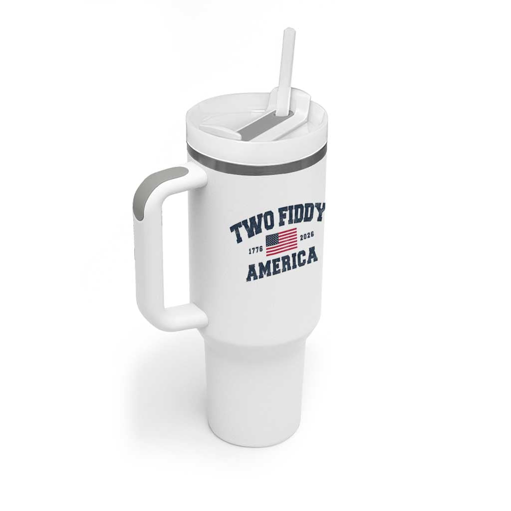 Two Fiddy USA 250th Anniversary Tumbler With Handle United States Flag July 4th 2026 1776 Patriotic Humor