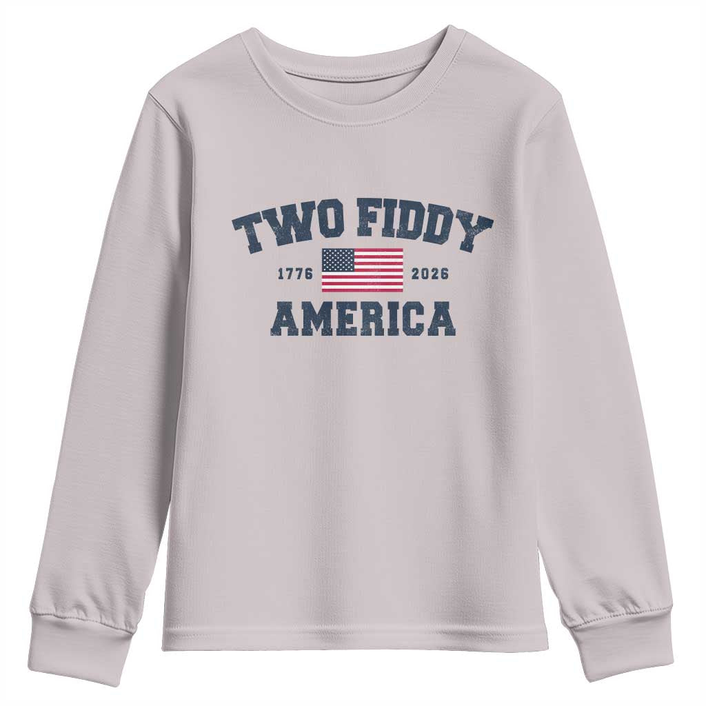Two Fiddy USA 250th Anniversary Youth Sweatshirt United States Flag July 4th 2026 1776 Patriotic Humor