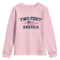 Two Fiddy USA 250th Anniversary Youth Sweatshirt United States Flag July 4th 2026 1776 Patriotic Humor