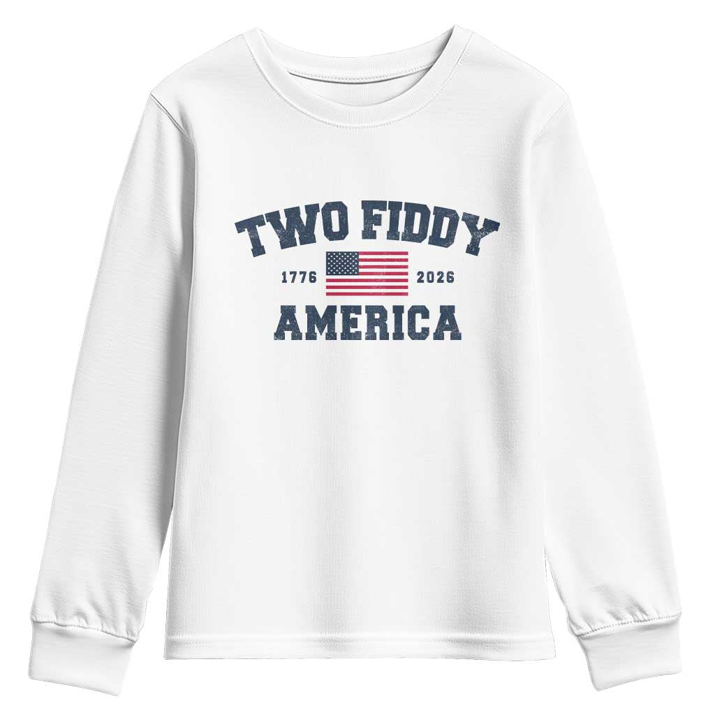 Two Fiddy USA 250th Anniversary Youth Sweatshirt United States Flag July 4th 2026 1776 Patriotic Humor