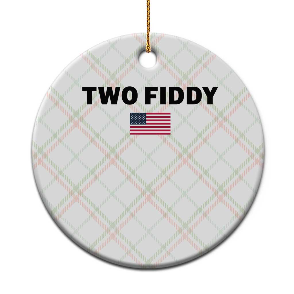 Two Fiddy American Flag Ceramic Ornament Funny 250th America Celebration Patriotic Graphic