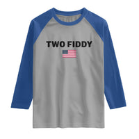 Two Fiddy American Flag Raglan Shirt Funny 250th America Celebration Patriotic Graphic