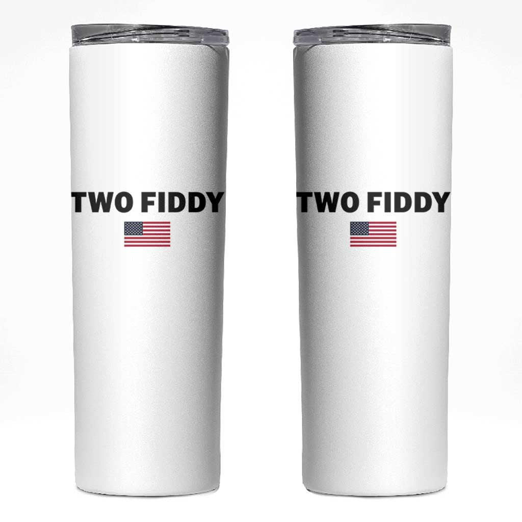 Two Fiddy American Flag Skinny Tumbler Funny 250th America Celebration Patriotic Graphic