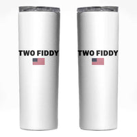 Two Fiddy American Flag Skinny Tumbler Funny 250th America Celebration Patriotic Graphic