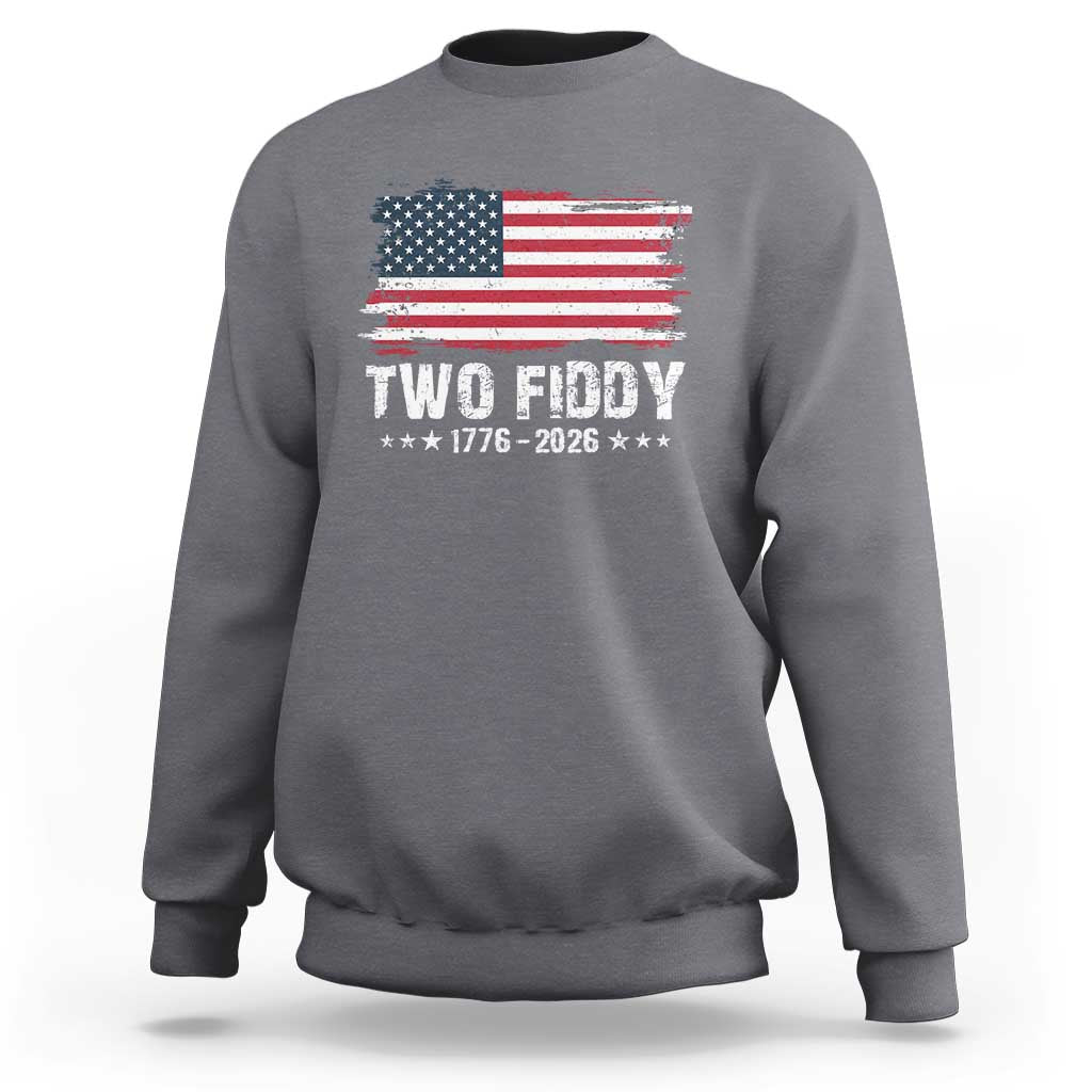 Two Fiddy USA 250th Anniversary Sweatshirt Vintage American Flag Patriotic Humor
