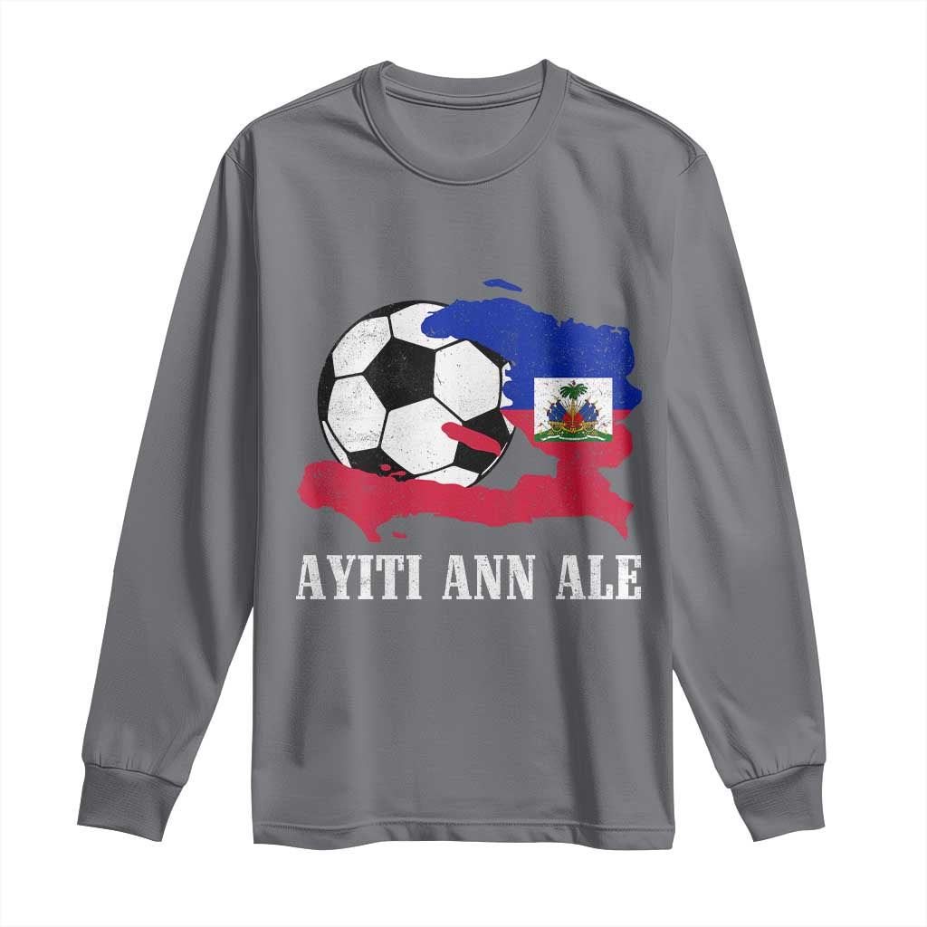 Ayiti Ann Ale Haiti Soccer Long Sleeve Shirt Haitian Football Fan Pride Flag Graphic Caribbean Sports