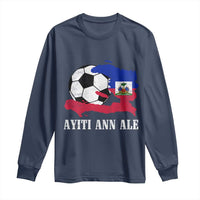 Ayiti Ann Ale Haiti Soccer Long Sleeve Shirt Haitian Football Fan Pride Flag Graphic Caribbean Sports