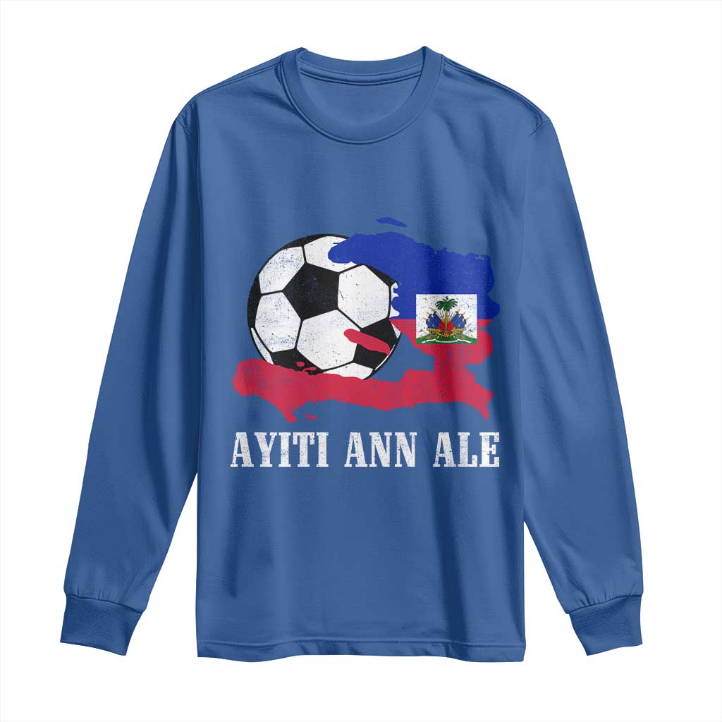 Ayiti Ann Ale Haiti Soccer Long Sleeve Shirt Haitian Football Fan Pride Flag Graphic Caribbean Sports