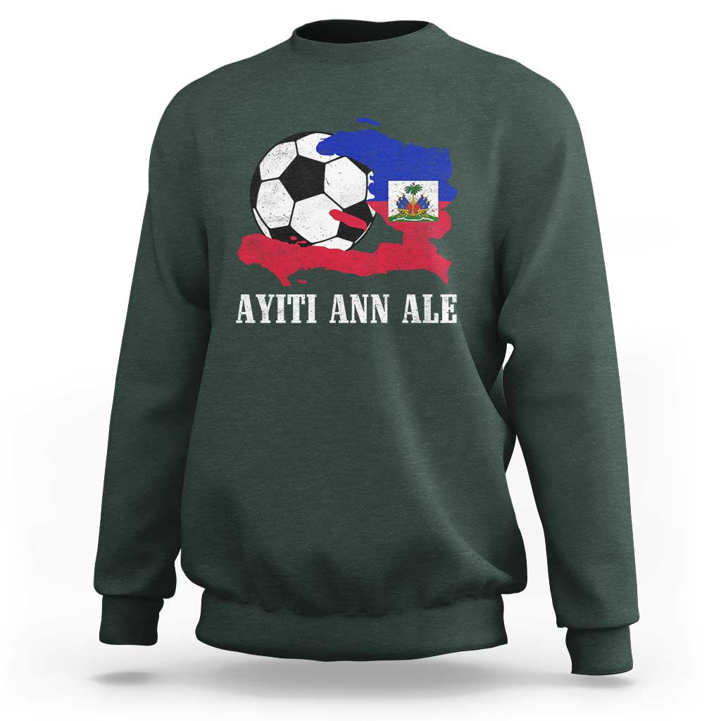 Ayiti Ann Ale Haiti Soccer Sweatshirt Haitian Football Fan Pride Flag Graphic Caribbean Sports