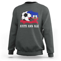 Ayiti Ann Ale Haiti Soccer Sweatshirt Haitian Football Fan Pride Flag Graphic Caribbean Sports