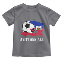 Ayiti Ann Ale Haiti Soccer Toddler T Shirt Haitian Football Fan Pride Flag Graphic Caribbean Sports