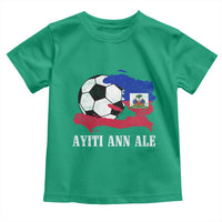 Ayiti Ann Ale Haiti Soccer Toddler T Shirt Haitian Football Fan Pride Flag Graphic Caribbean Sports