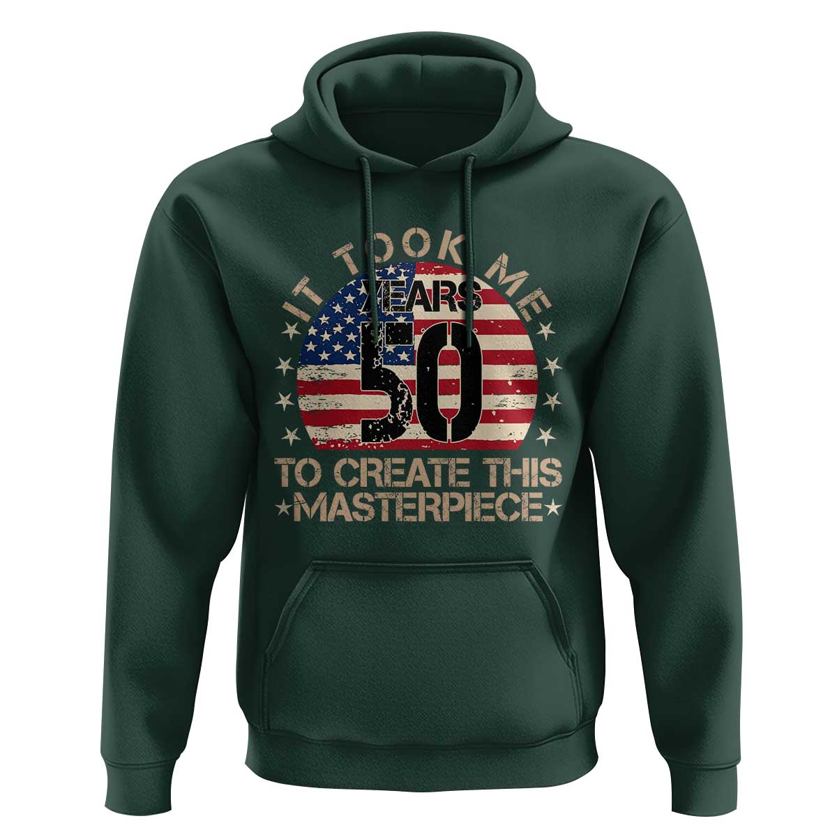 50th Birthday Hoodie It Took Me 50 Years To Create This Masterpiece Vintage American Flag