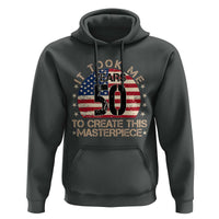 50th Birthday Hoodie It Took Me 50 Years To Create This Masterpiece Vintage American Flag