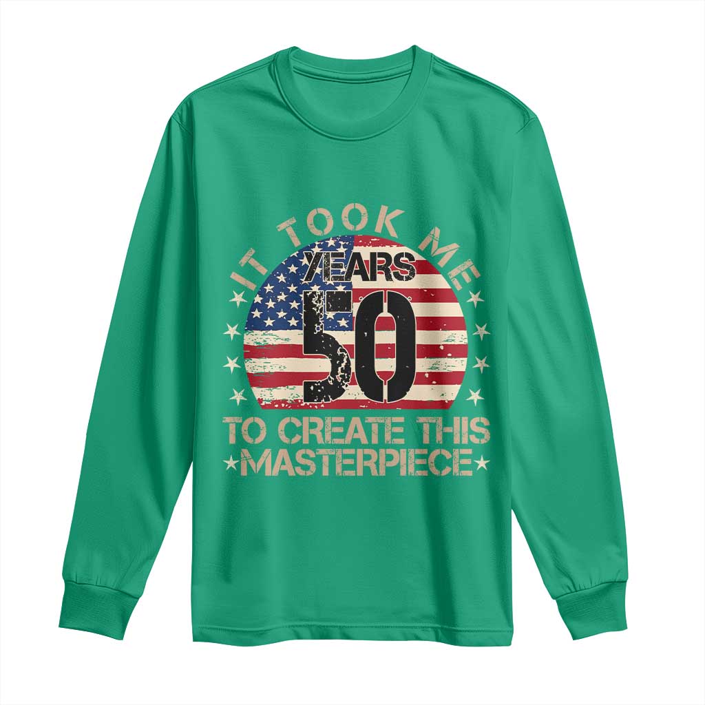 50th Birthday Long Sleeve Shirt It Took Me 50 Years To Create This Masterpiece Vintage American Flag