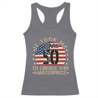 50th Birthday Racerback Tank Top It Took Me 50 Years To Create This Masterpiece Vintage American Flag