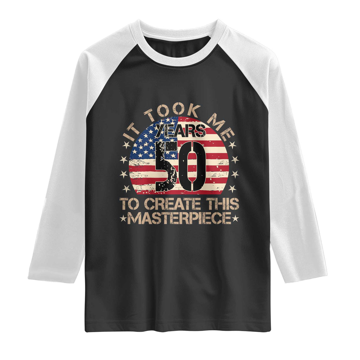 50th Birthday Raglan Shirt It Took Me 50 Years To Create This Masterpiece Vintage American Flag