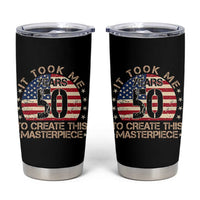 50th Birthday Tumbler Cup It Took Me 50 Years To Create This Masterpiece Vintage American Flag