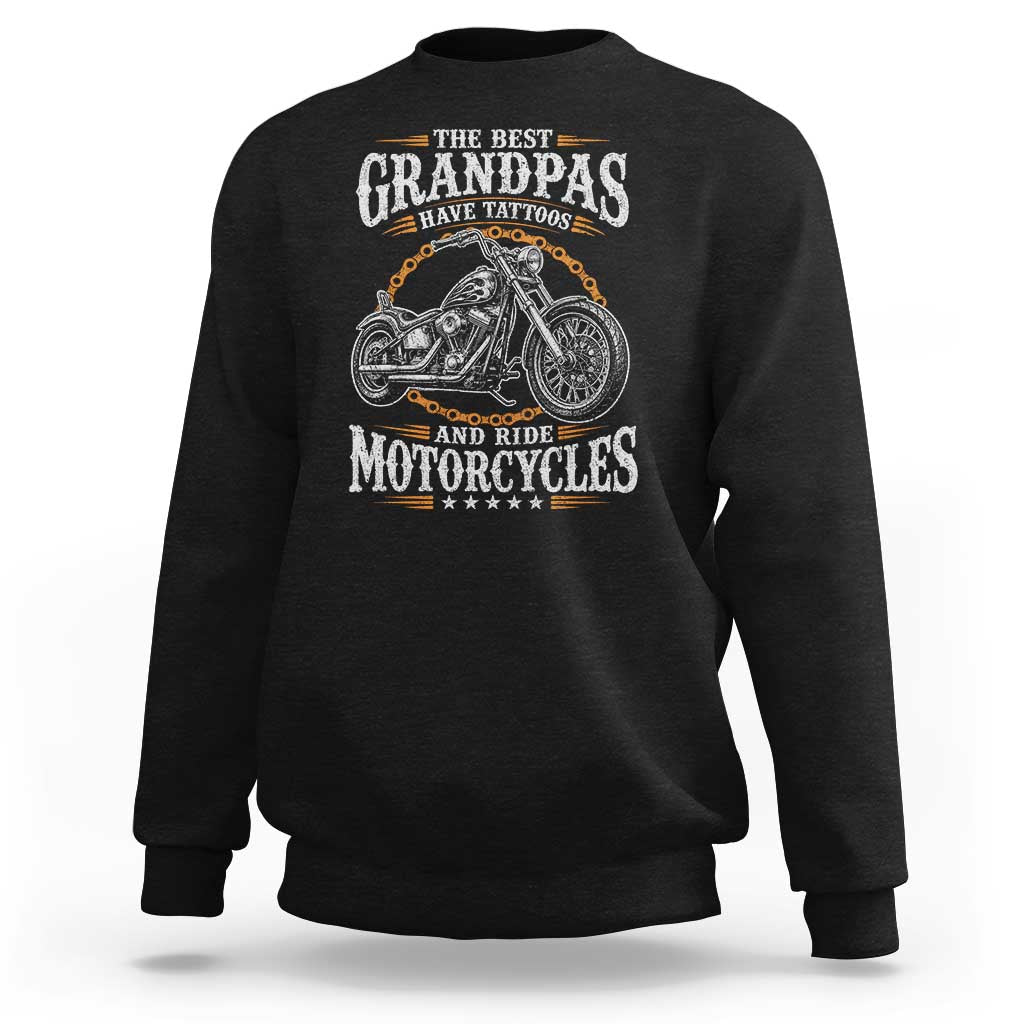 Biker Grandpa Best Grandpas Have Tattoos and Ride Motorcycles Sweatshirt