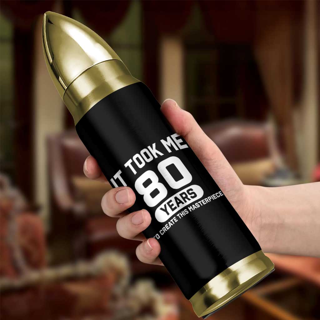 80th Birthday Bullet Tumbler To Create This Masterpiece 80 Year Old Gift
