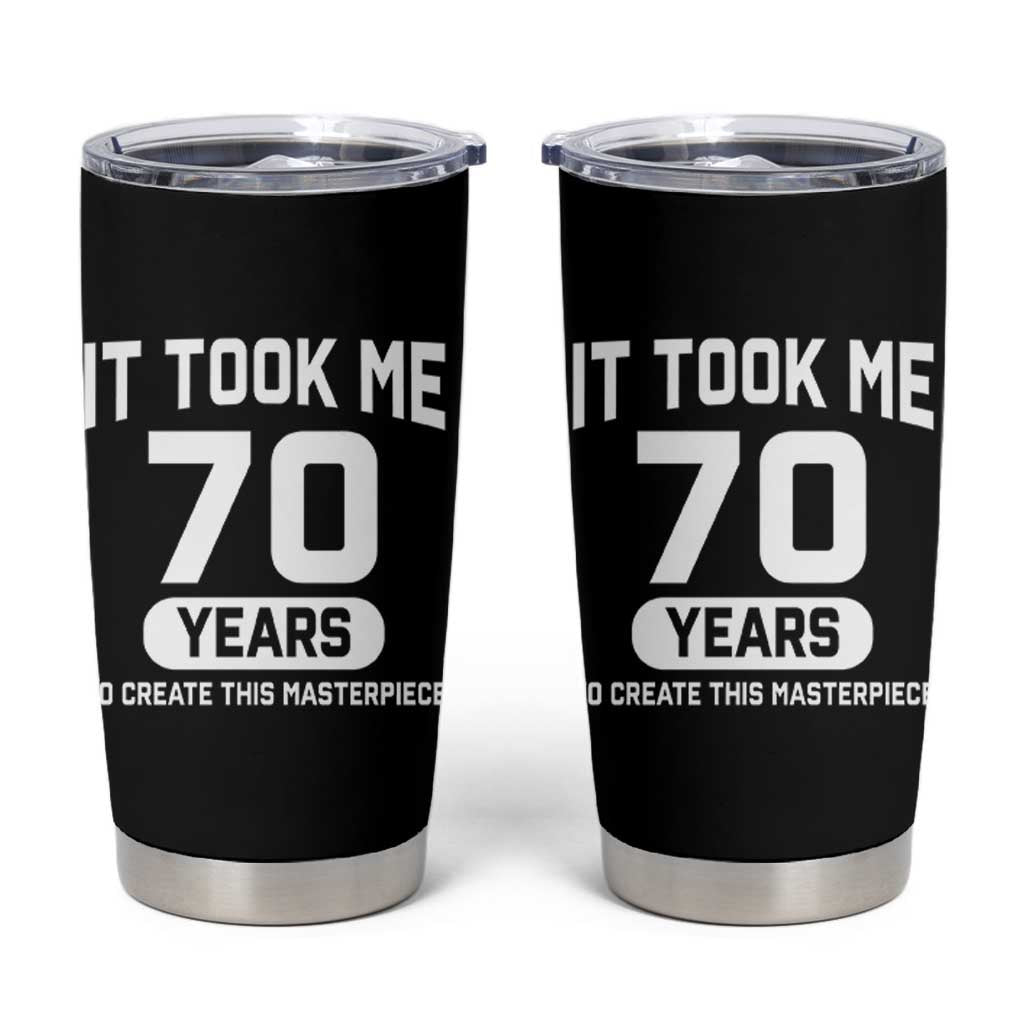 70th Birthday Tumbler Cup To Create This Masterpiece 70 Year Old Gift
