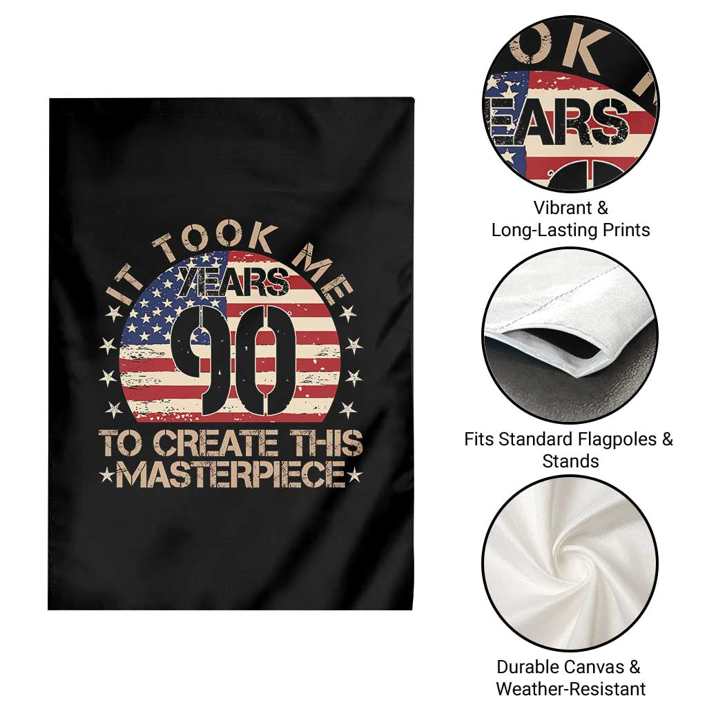 90th Birthday Garden Flag It Took Me 90 Years To Create This Masterpiece Vintage American Flag