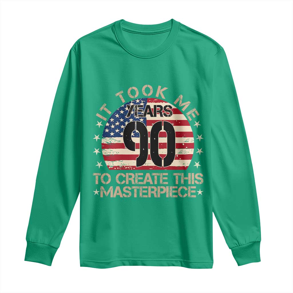 90th Birthday Long Sleeve Shirt It Took Me 90 Years To Create This Masterpiece Vintage American Flag