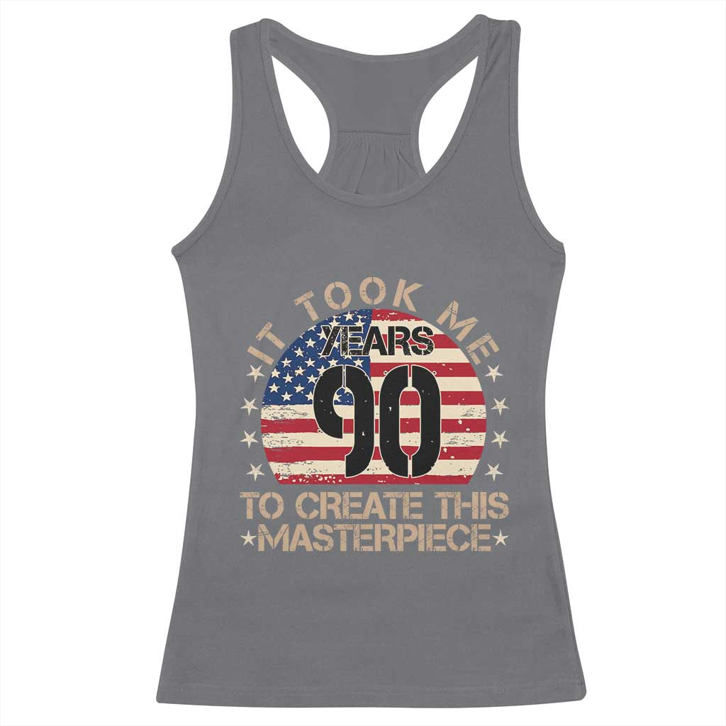 90th Birthday Racerback Tank Top It Took Me 90 Years To Create This Masterpiece Vintage American Flag