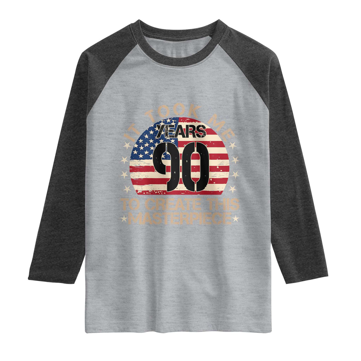 90th Birthday Raglan Shirt It Took Me 90 Years To Create This Masterpiece Vintage American Flag