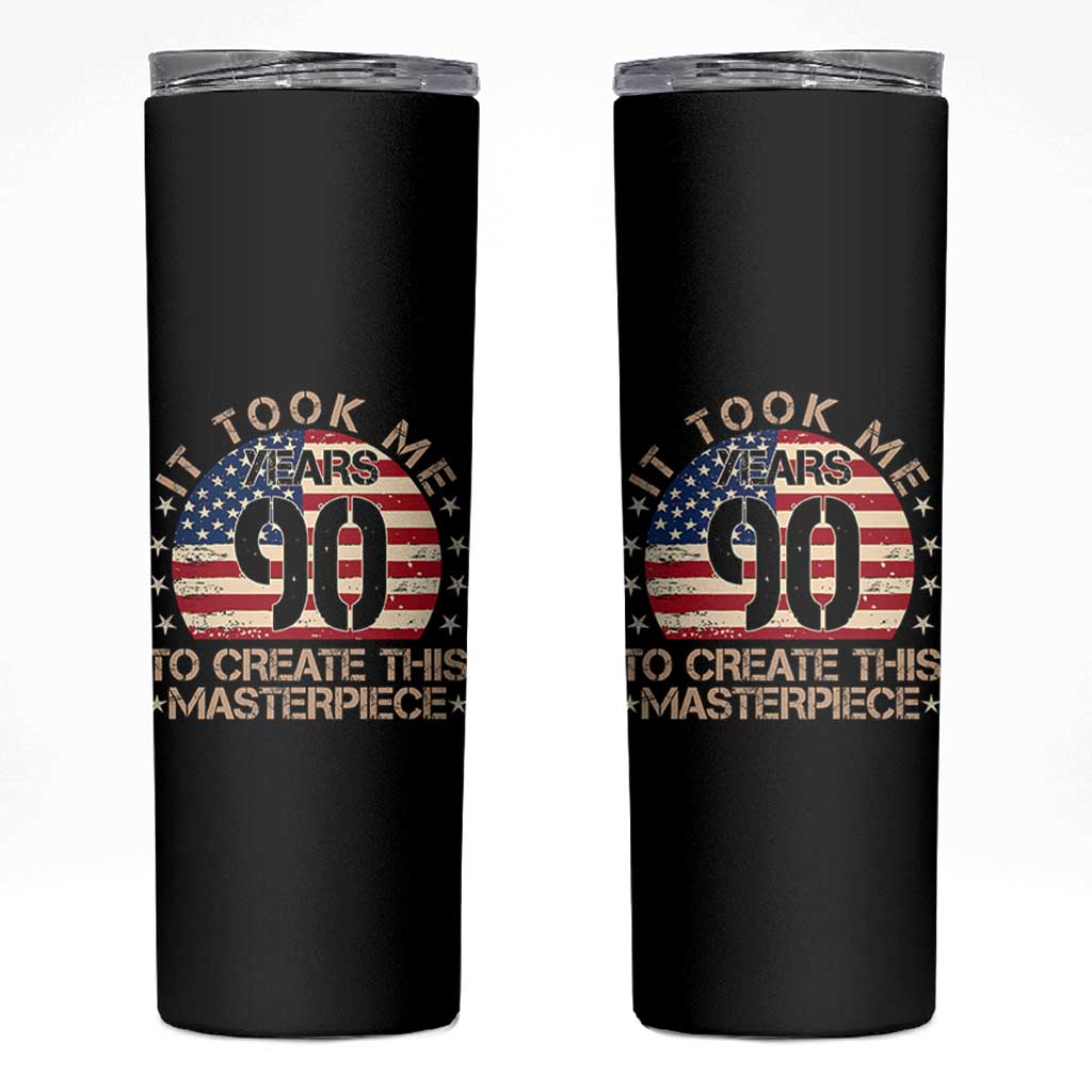 90th Birthday Skinny Tumbler It Took Me 90 Years To Create This Masterpiece Vintage American Flag