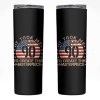 90th Birthday Skinny Tumbler It Took Me 90 Years To Create This Masterpiece Vintage American Flag