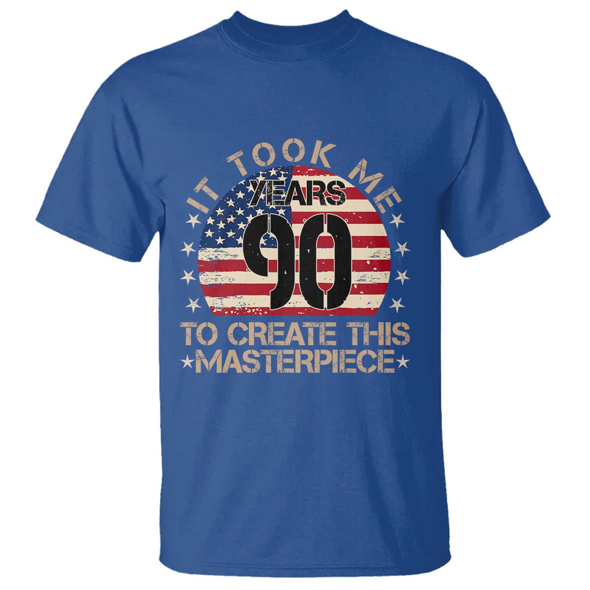 90th Birthday T Shirt It Took Me 90 Years To Create This Masterpiece Vintage American Flag
