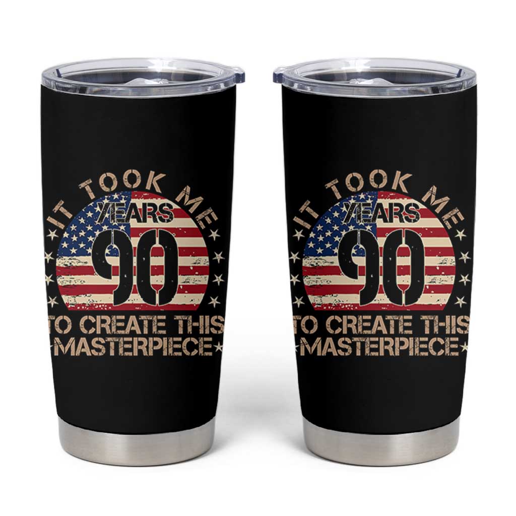 90th Birthday Tumbler Cup It Took Me 90 Years To Create This Masterpiece Vintage American Flag