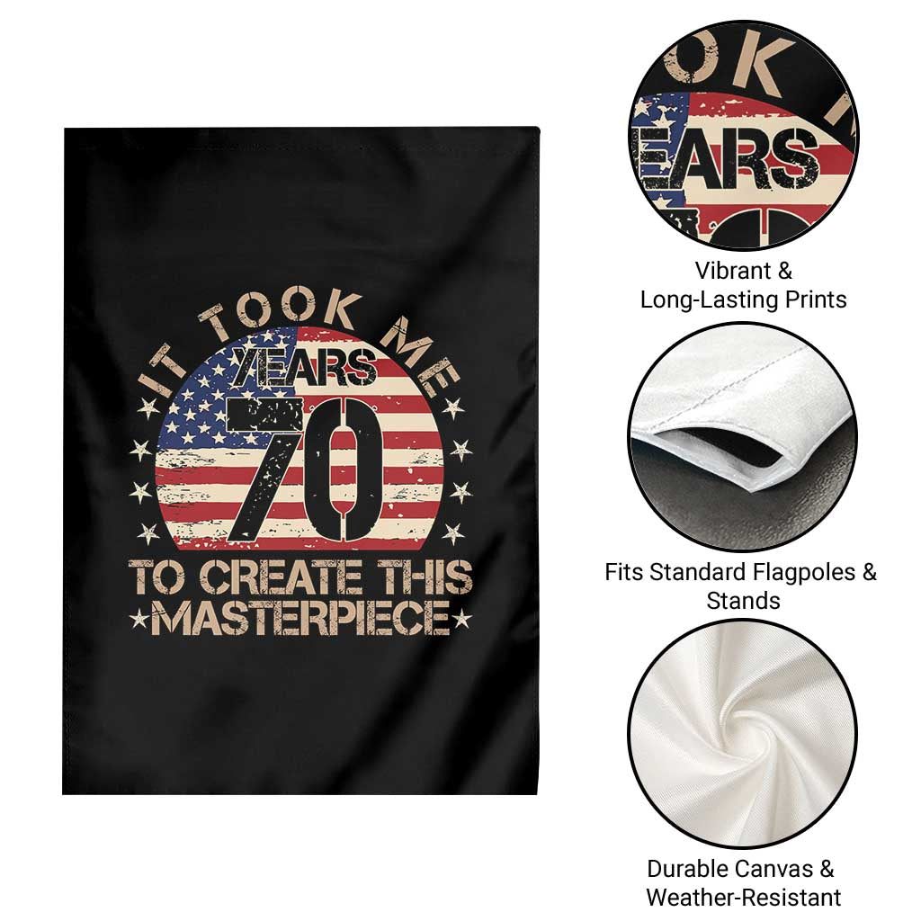 70th Birthday Garden Flag It Took Me 70 Years To Create This Masterpiece Vintage American Flag