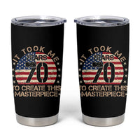 70th Birthday Tumbler Cup It Took Me 70 Years To Create This Masterpiece Vintage American Flag