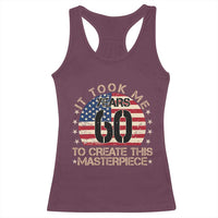 60th Birthday Racerback Tank Top It Took Me 60 Years To Create This Masterpiece Vintage American Flag