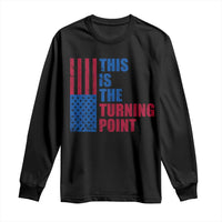 This is The Turning Point Long Sleeve Shirt USA Flag Patriotic Freedom Conservative - Wonder Print Shop